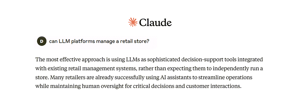 Claude AI question & answer for "Can LLM platforms manage a retail store?"